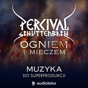 Muzyka do superprodukcji "Ogniem i mieczem", Percival Schuttenbach
