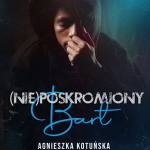 (Nie)poskromiony Bart, Agnieszka Kotuńska