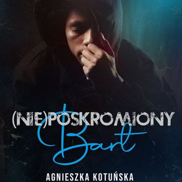 (Nie)poskromiony Bart audiobook, Agnieszka Kotuńska