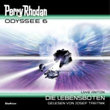 Perry Rhodan Odyssee 6: Die Lebensboten audiobook, Uwe Anton