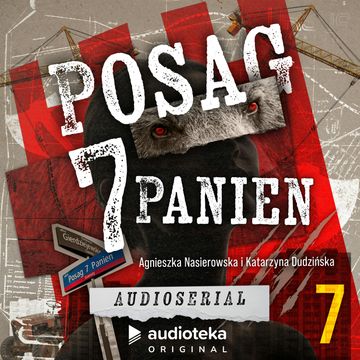 Posag 7 Panien. Odcinek 7: Moc siedmiu audiobook, Agnieszka Nasierowska, Katarzyna Dudzińska