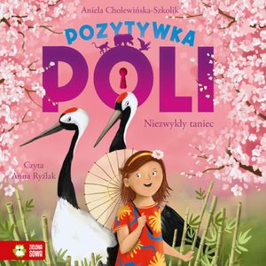Pozytywka Poli. Niezwykły taniec, Aniela Cholewińska-Szkolik
