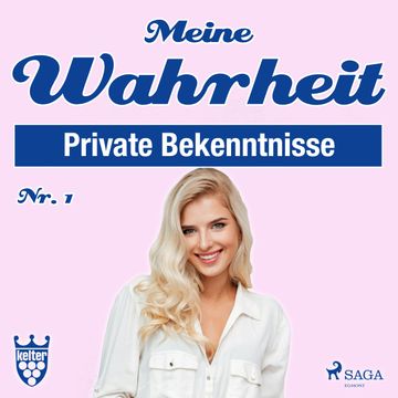 Private Bekenntnisse - Meine Wahrheit 1 audiobook, Diverse Autoren