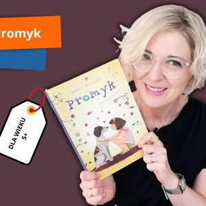 PROMYK (wiek 5+), Anna Jankowska