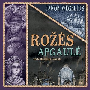 ROŽĖS APGAULĖ, Jakob Wegelius