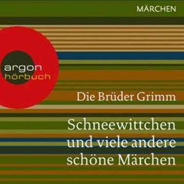 Schneewittchen und viele andere schöne Märchen audiobook, Gebrüder Grimm