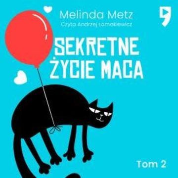 Sekretne życie Maca audiobook, Melinda Metz