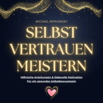 Selbstvertrauen MEISTERN audiobook, Michael Repkowsky