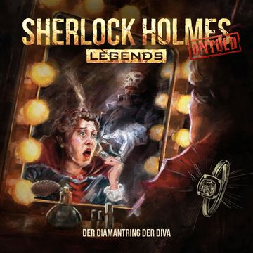 Sherlock Holmes Legends, Untold, Folge 12: Der Diamantring der Diva (ungekürzt) audiobook, Jacqueline Meintzinger