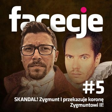 SKANDAL! Zygmunt I przekazuje koronę Zygmuntowi II!, Maciej Kaczyński, Patryk Bryliński