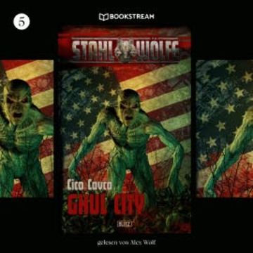 Stahlwölfe, Folge 5: Ghul City audiobook, Cico Cavca