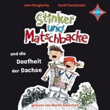 Stinker und Matschbacke und die Doofheit der Dachse audiobook, John Dougherty