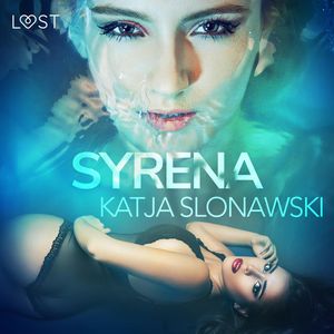 Syrena. Opowiadanie erotyczne, Katja Slonawski