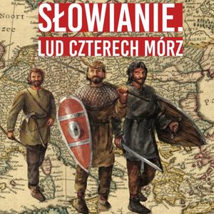 Tajemnicza Cywilizacja Słowian, Historia jakiej nie znacie
