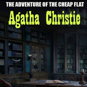The Adventure of the Cheap Flat, Agatha Christie