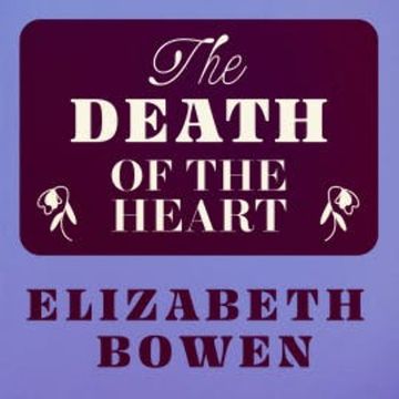 The Death of the Heart audiobook, Elizabeth Bowen