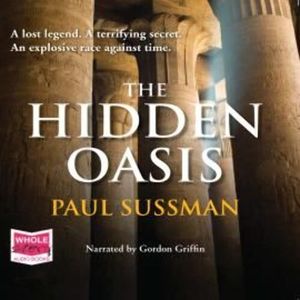 The Hidden Oasis, Paul Sussman