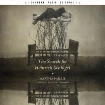 The Search for Heinrich Schlögel (Unabridged) audiobook, Martha Baille