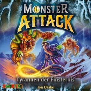 Tyrannen der Finsternis - Monster Attack, Folge 4 (Ungekürzt), Jon Drake