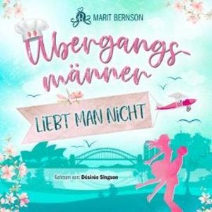 Übergangsmänner liebt man nicht (ungekürzt), Marit Bernson