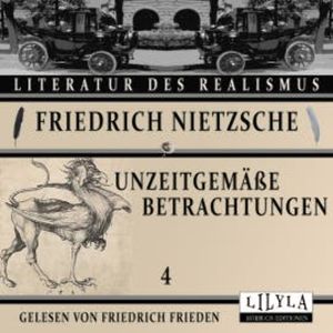 Unzeitgemäße Betrachtungen 4, Friedrich Nietzsche