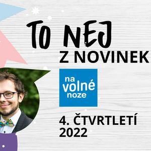 Velký přehled novinek ze světa podnikání na volné noze za 4. čtvrtletí 2022 — uvádí Dan Šácha, Robert Vlach