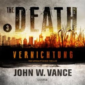 VERNICHTUNG (The Death 3), John W. Vance