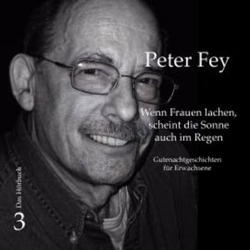 Wenn Frauen lachen, scheint die Sonne auch im Regen audiobook, Peter Fey