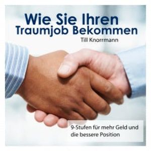 Wie Sie Ihren Traumjob bekommen, N.N.