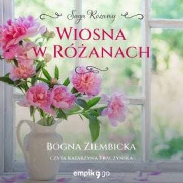 Wiosna w Różanach audiobook, Bogna Ziembicka