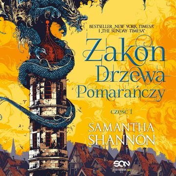 Zakon drzewa pomarańczy. Część 1. Korzenie chaosu. Tom 1.1 audiobook, Samantha Shannon