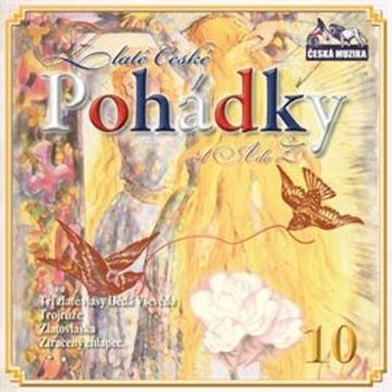 Zlaté české pohádky od A do Z 10 audiobook