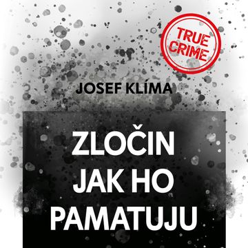 Zločin jak ho pamatuju audiobook, Josef Klíma