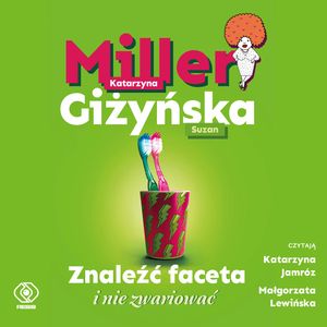 Znaleźć faceta i nie zwariować, Katarzyna Miller, Suzan Giżyńska