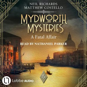 A Fatal Affair - Mydworth Mysteries - A Cosy Historical Mystery Series, Episode 14 (Unabridged), Matthew Costello, Neil Richards