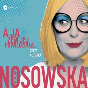 A ja żem jej powiedziała…, Katarzyna Nosowska
