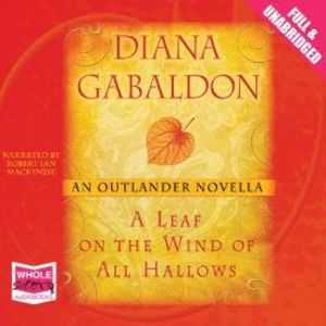 A Leaf on the Wind of All Hallows, Diana Gabaldon