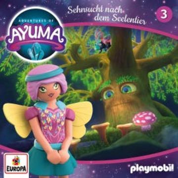 Adventures of Ayuma - Folge 3: Sehnsucht nach dem Seelentier audiobook, Jana Lini