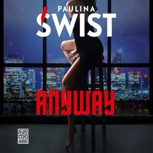 Anyway, Paulina Świst