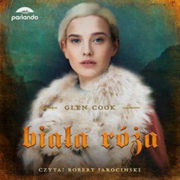Biała Róża audiobook, Glen Cook