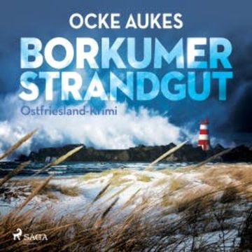 Borkumer Strandgut - Ostfriesland-Krimi (Ungekürzt) audiobook, Ocke Aukes