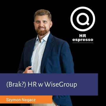 (Brak?) HR w WiseGroup Szymon Negacz audiobook, Jarek Jarzębowski
