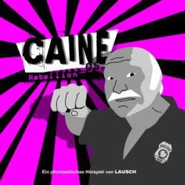 Caine, Folge 5: Rebellion audiobook, Günter Merlau