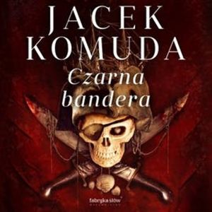 Czarna Bandera, Jacek Komuda