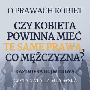 Czy kobieta powinna mieć te same prawa co mężczyzna?, Kazimiera Bujwidowa