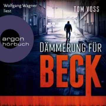 Dämmerung für Beck - Nick Beck ermittelt, Band 3 (Ungekürzte Lesung) audiobook, Tom Voss