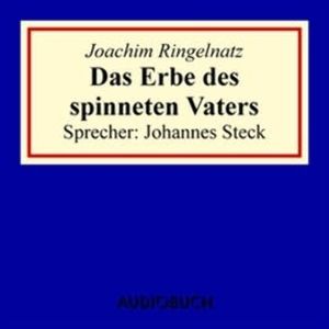 Das Erbe des spinneten Vaters, Joachim Ringelnatz