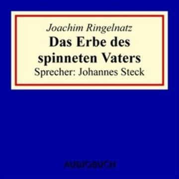 Das Erbe des spinneten Vaters audiobook, Joachim Ringelnatz