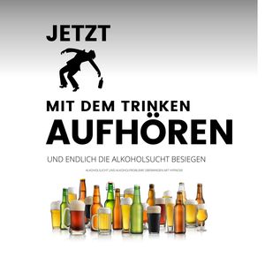 Das Erfolgsprogramm: Jetzt mit dem Trinken aufhören und endlich die Alkoholsucht besiegen, Institut für Suchttherapie