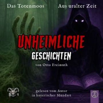 Das Totenmoos, Aus uralter Zeit audiobook, Otto Freimuth